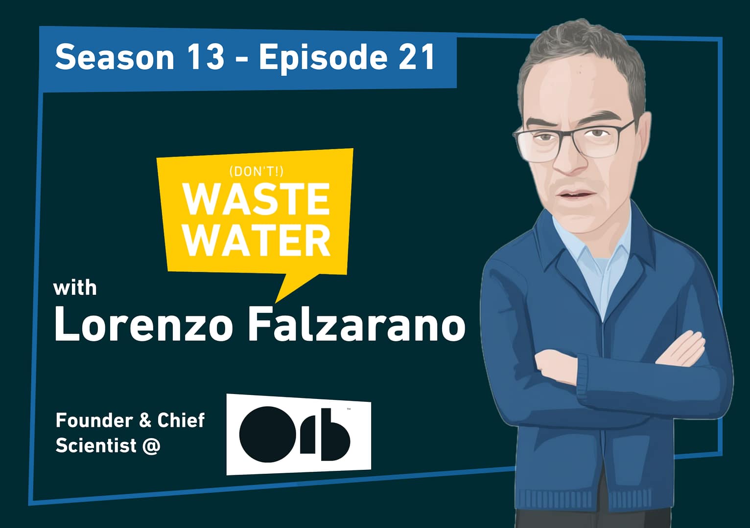 Lorenzo Falzarano, founder of Orb, on the (don't) Waste Water S13E21 blog cover about real-time microbial water quality monitoring
