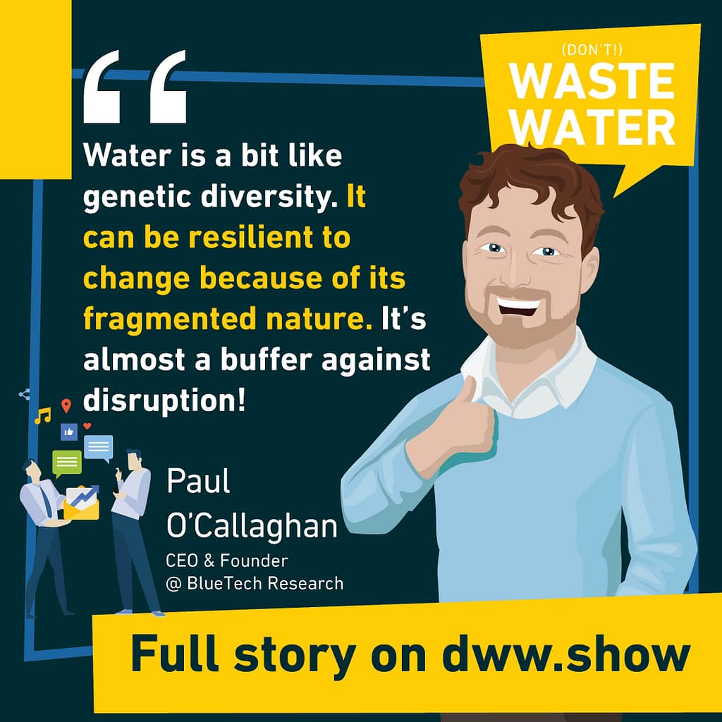 Water is like Genetic Diversity, it can be very resilient to change, an analogy Paul O'Callaghan makes.