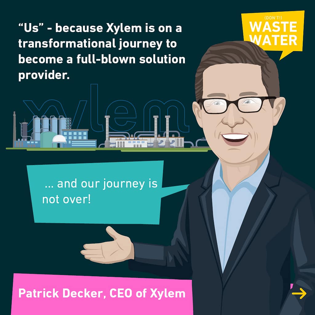 as Patrick Decker explains, Xylems transformational journey is not over