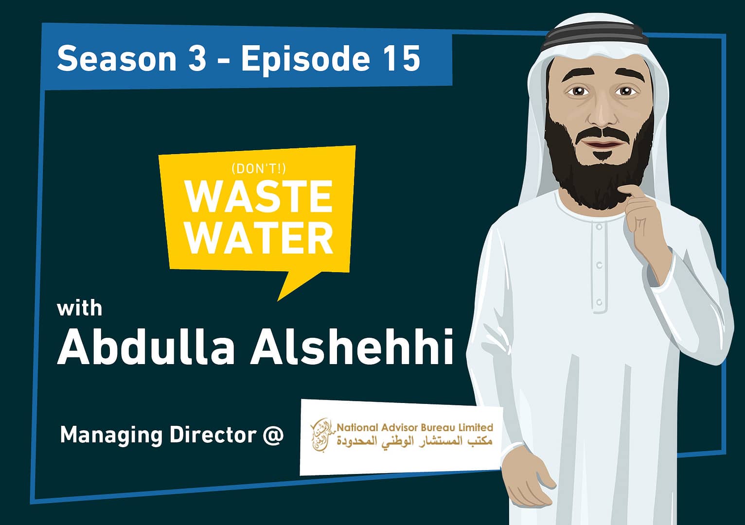 Abdulla Alshehhi - Guest of the Don't Waste Water podcast