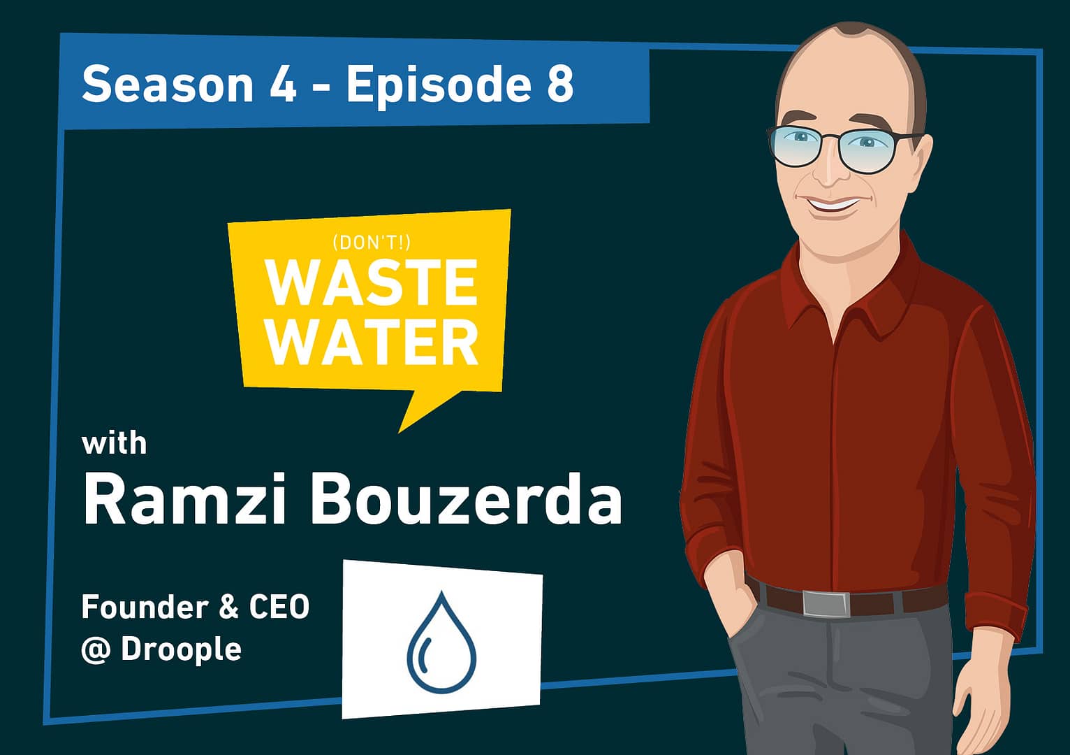 Ramzi Bouzerda - Droople - Internet of Water - S4E8