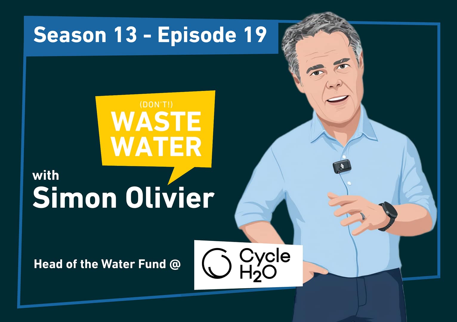 Cycle H2O blog cover: Season 13 Episode 19, with Simon Olivier, Head of the Cycle H2O Water Fund.