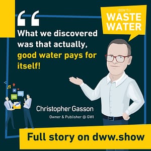 What we discovered was that actually, good water pays for itself. If you can get a piped, potable source of water, you save a lot of time. You save a lot of health and you also save a lot of energy in that. Christopher Gasson