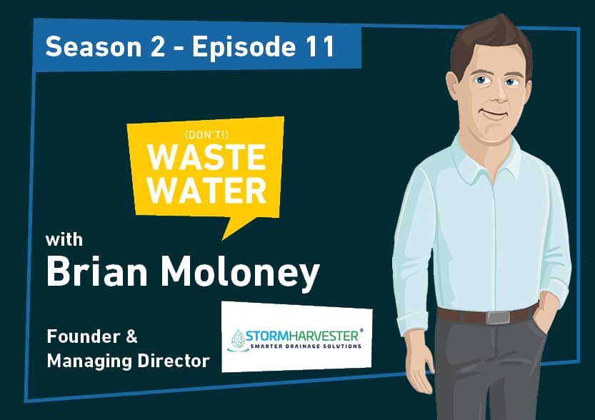 Brian Moloney - Guest of the Don't Waste Water Podcast