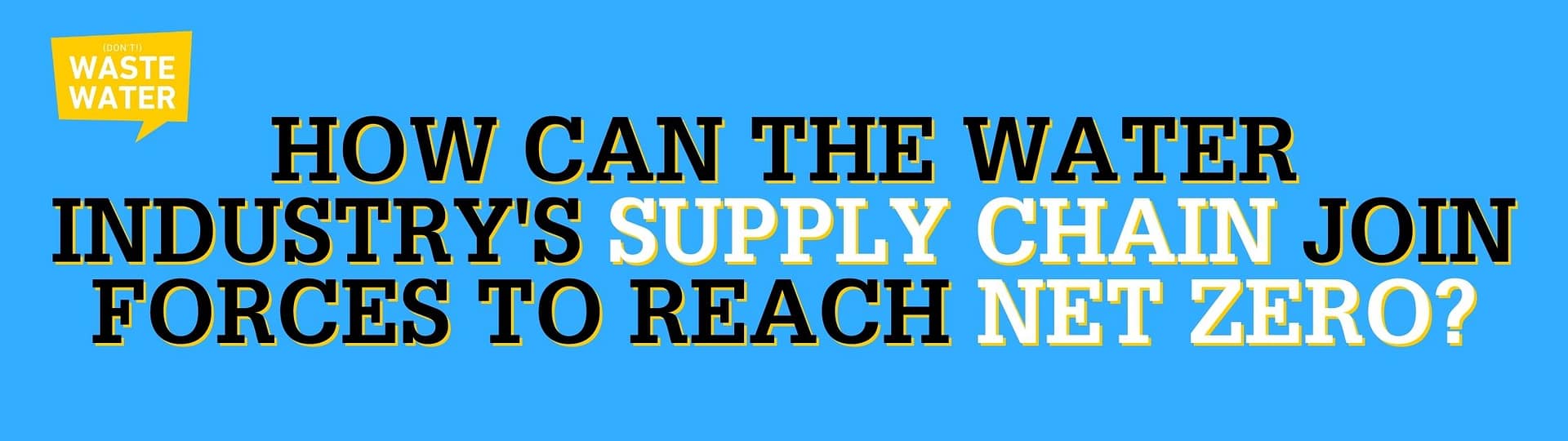 How can the Water Industry's Supply Chain Join Forces to reach Net Zero?