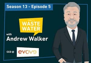Andrew Walker, CCO of Evove, on the (don't) Waste Water S13E5 cover